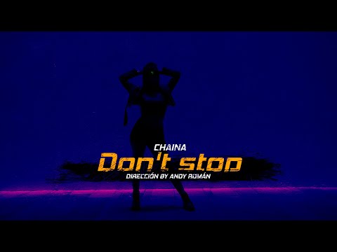 CHAINA 生活 - Don't Stop (Video Oficial)