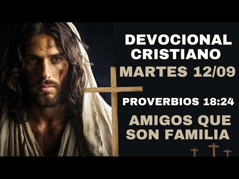 Devocional Martes 12/09/23 - Proverbios 18:24 | Amigos que son familia