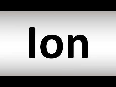 How to Pronounce 'Ion' Correctly