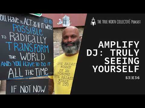 AMPLIFY DJ: TRULY SEEING YOURSELF S3:E36