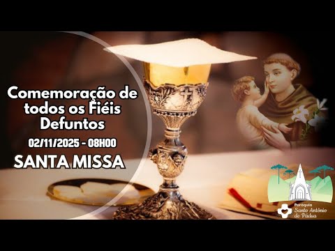 COMEMORAÇÃO DE TODOS O FIÉIS DEFUNTOS | SANTA MISSA | 02/11/2025 | 08:00