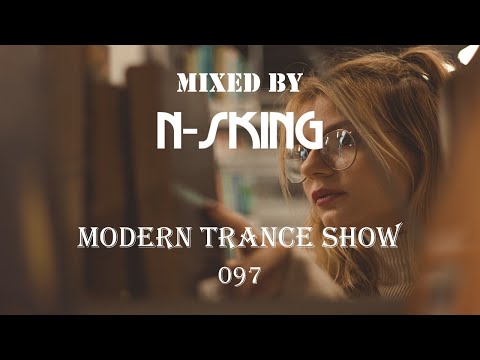 N-sKing - Modern Trance Show 097