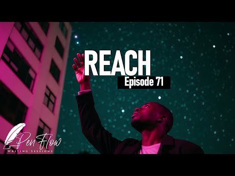 Penflow Writing Sessions - Episode 71. Reach