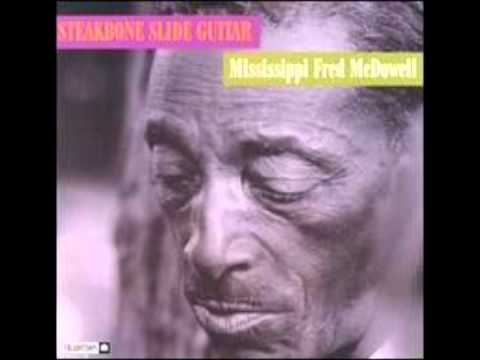 Mississippi Fred Mcdowell - You Ain't Gonna Worry My Life Anymore