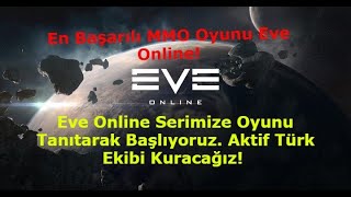 Eve Online Nedir ? Açıklıyoruz ! MMO Arıyorsanız Daha İyisi Yok !