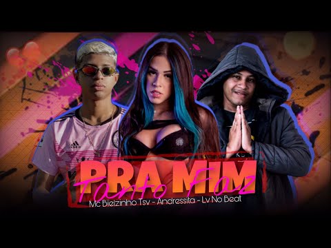LV NO BEAT, ANDRESSITA E MC BIELZINHO TSV - PRA MIM TANTO FAZ - REMIX BREGA FUNK