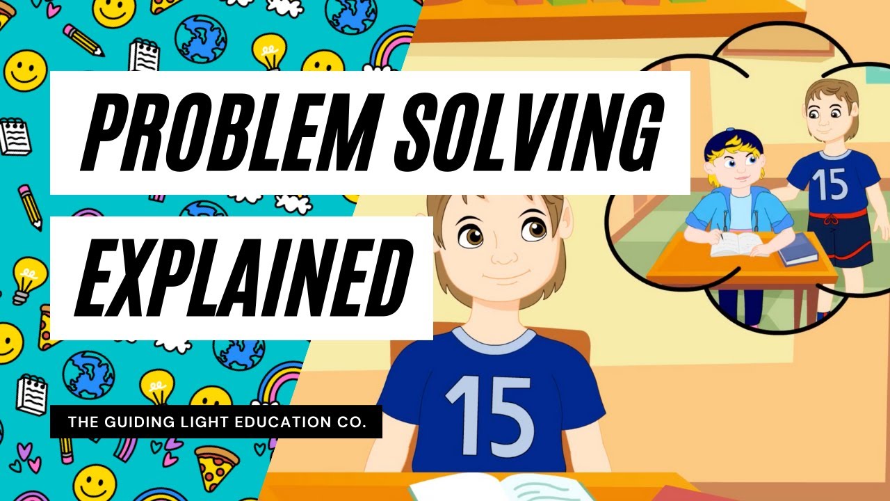 Problem Solving Explained: A Kid Friendly Explanation on Finding Solutions and Overcoming Challenges