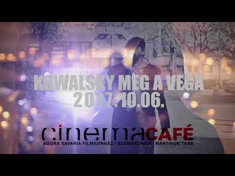 CinemaCafe - KOWALSKY MEG A VEGA - 2017.10.06.