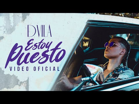 DVILA - Estoy Puesto (Video Oficial)