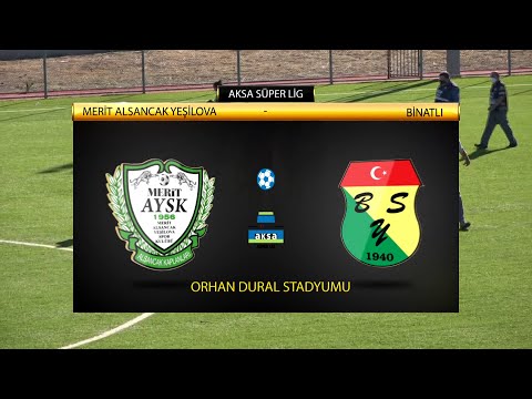 MERİT ALSANCAK YEŞİLOVA 5-0 BİNATLI GENİŞ ÖZET