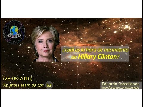 Apuntes astrológicos 52 (28 09 2016) - ¿Cuál es la hora de nacimiento de Hillary Clinton?