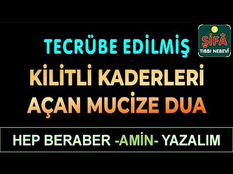 KİLİTLİ KADERLERİ AÇAN MUCİZE DUA