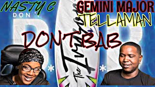 NASTY C FT TELLAMAN &amp; GEMINI MAJOR - DON’T BAB (OFFICIAL AUDIO VIDEO) | REACTION