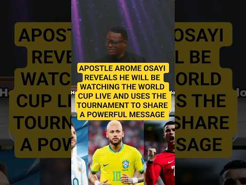 APST AROME OSAYI REVEALS HE WILL BE WATCHING THE WORLD CUP LIVE AND USES IT TO SHARE A DEEP MESSAGE