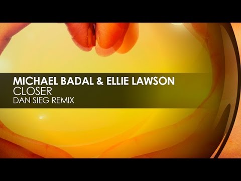 Michael Badal & Ellie Lawson - Closer (Dan Sieg Remix)