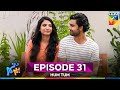 Hum Tum Episode 31 FINAL