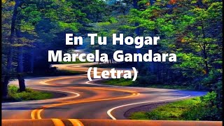 En Tu Hogar - Marcela Gandara - Letra/Lyrics 🎵, En tu hogar letra Marcela Gandara