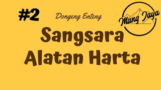 Download lagu Dongeng Mang Jaya - Sangsara Alatan Harta, Bagian 2, Dongeng Enteng Dongeng Sunda @MangJaya mp3