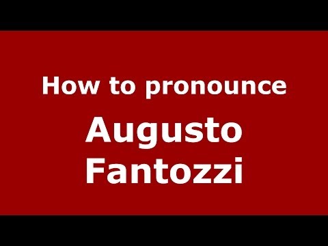 How to pronounce Augusto Fantozzi (Italian/Italy) - PronounceNames.com