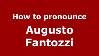 How to pronounce Augusto Fantozzi