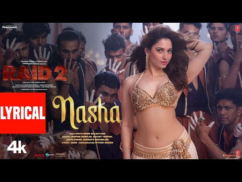 NASHA (Lyrical Video) | Tamannaah B, Ajay D, Riteish D | RAID 2 | Jasmine Sandlas, Sachet T, Jaani