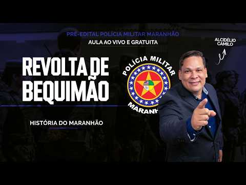 AULA PRÉ-EDITAL CONCURSO PMMA - HISTÓRIA DO MARANHÃO (REVOLTA DE BEQUIMÃO)