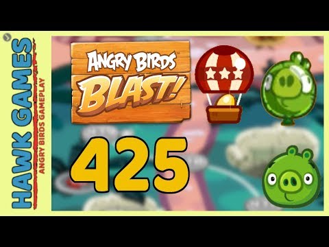 Angry Birds Blast Level 425 - 3 Stars Walkthrough, No Boosters