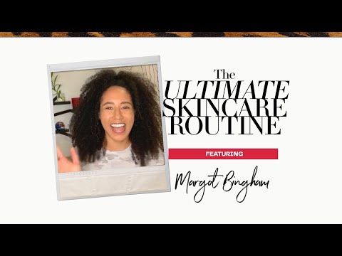 The ULTIMATE Skincare Routine with Margot Bingham