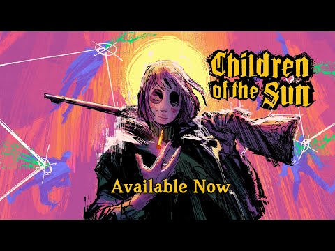 Children of the Sun | Launch Trailer | Available Now on Steam