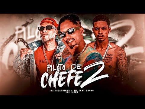 MC RICARDINHO, MC TONY BRUXO E MC JAJAU - PILOTO DE CHEFE 2