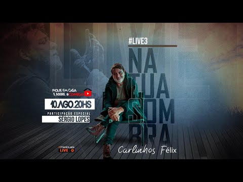 🔴 LIVE Carlinhos Felix - Na Tua Sombra