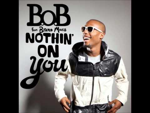 B.o.B - Nothin' on you Ft. Bruno Mars