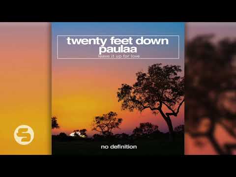 Twenty Feet Down feat. Paulaa - Leave It Up For Love (Extended Mix)