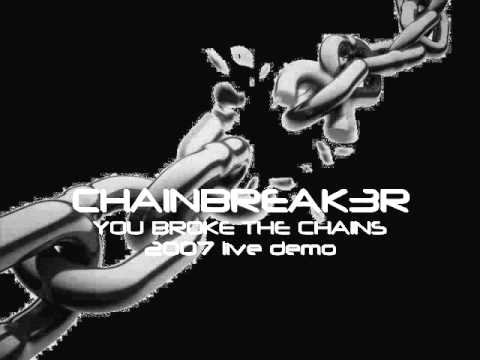 Chainbreak3r- You Broke The Chains Live At Church On The Street 2007.