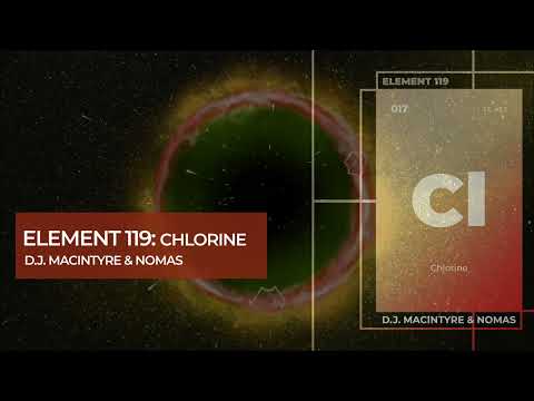 D.J. MacIntyre & Nomas - Element 119: Chlorine
