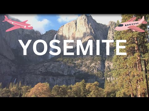 Traveling to Yosemite? Check This First! Travel Guide