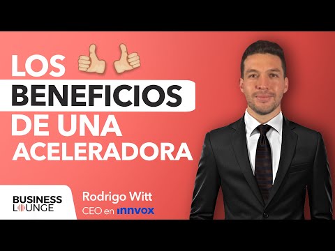 Los beneficios de una aceleradora | Rodrigo Witt, CEO de Innvox