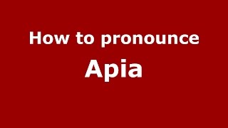 How to pronounce Apia