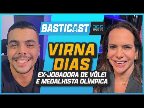 VIRNA DIAS - EX-JOGADORA DE VÔLEI | BASTICAST #22