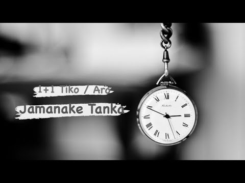 1+1 TiKo / Aro - Jamanake Tanka