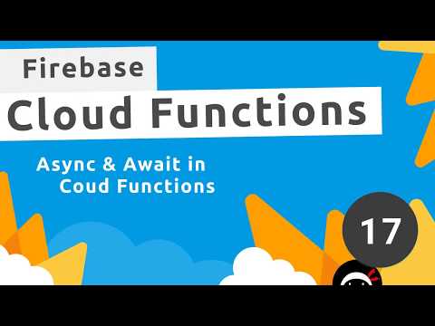 Firebase Functions Tutorial #17 - Async & Await