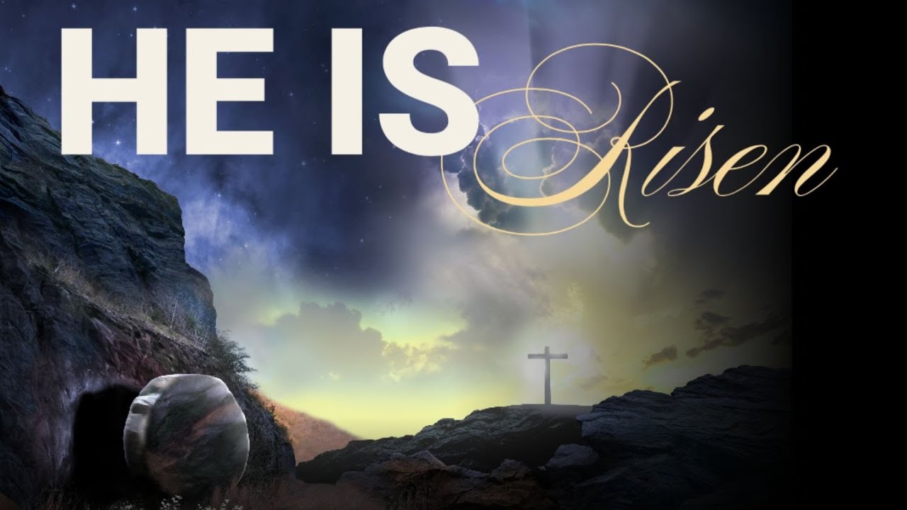 Easter Service: He is Risen