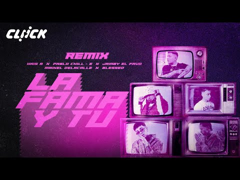 Kris R X Pablo Chill-E X Jamby El Favo X Blessd X Maikel DeLaCalle - La Fama Y Tu Remix 💔