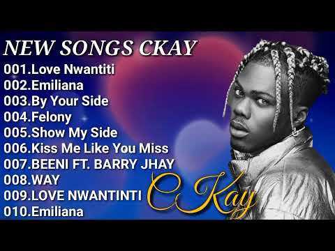 CKAY GREATEST HITS FULL ALBUM 2021 - BEST SONGS OF CKAY FULL ALBUM 2021