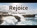 Rejoice - Chris Tomlin (LYRICS)