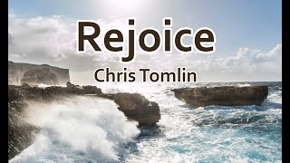 Rejoice - Chris Tomlin (LYRICS)