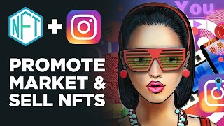 How To PROMOTE, MARKET & SELL NFTs Using Instagram