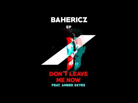 [MusicDiffusion Artists Focus] Bahericz Feat. Amber Skyes - Don't Leave Me Now