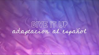 Give it up - Elizabeth Gillies &amp; Ariana Grande (victorious)[adaptacion al español]