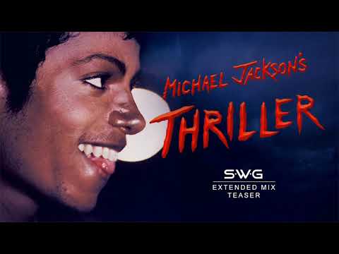 [TEASER] - THRILLER (SWG Extended Mix) - MICHAEL JACKSON